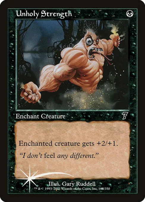 Unholy Strength, Seventh Edition #168★