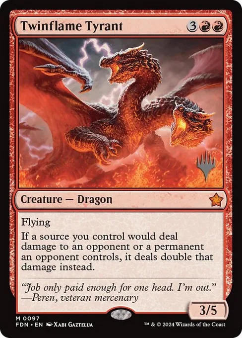 Twinflame Tyrant, Foundations Promos #97p